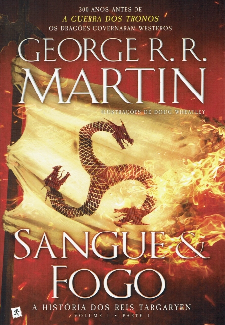 SANGUE & FOGO - A HISTORIA DOS REIS TARGARYEN VOL 1 - PARTE 1