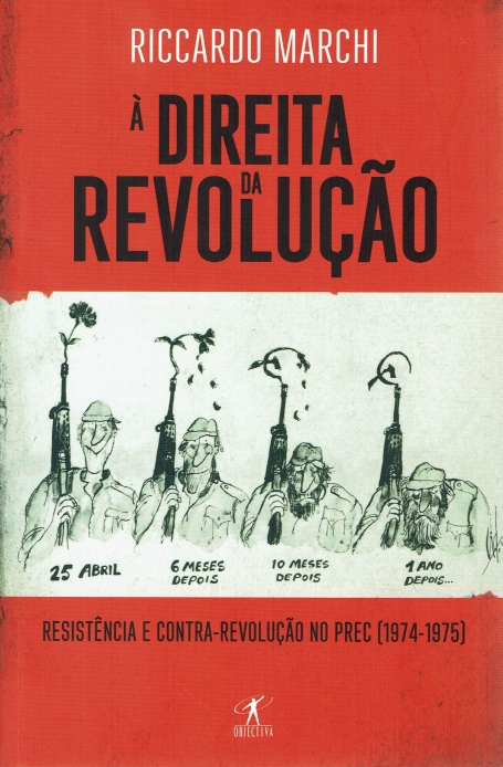 À DIREITA DA REVOLUÇÃO - resistência e contra-revolução no prec ( 1974-1975)