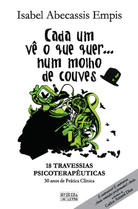 CADA UM VE O QUE QUER NUM MOLHO DE COUVES - 18 travessuras psicoterapeuticas