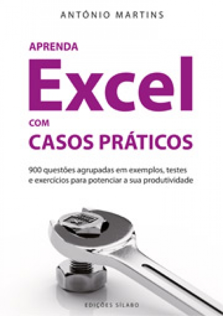 APRENDA EXCEL COM CASOS PRÁTICOS - 900 questões agrupadas em exemplos, testes e exercícios para potenciar a sua produtividade