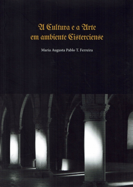 CULTURA E A ARTE EM AMBIENTE CISTERCIENSE
