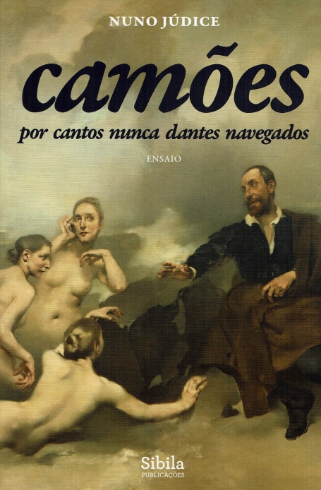 CAMÕES POR CANTOS NUNCA ANTES NAVEGADOS - ENSAIO