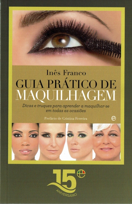 GUIA PRÁTICO DE MAQUILHAGEM - dicas e truques para aprender a maquilhar-se em todas as ocasiões - versão de bolso