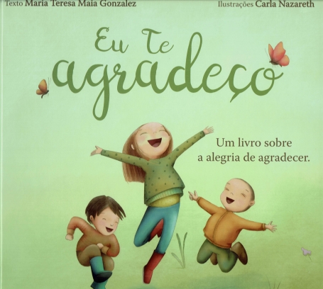 EU TE AGRADEÇO - UM LIVRO SOBRE A ALEGRIA DE AGRADECER