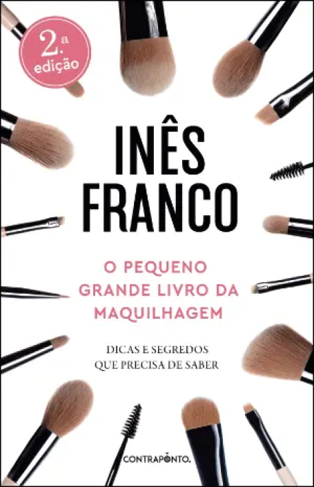 O PEQUENO GRANDE LIVRO DE MAQUILHAGEM - Dicas e segredos que precisa de saber