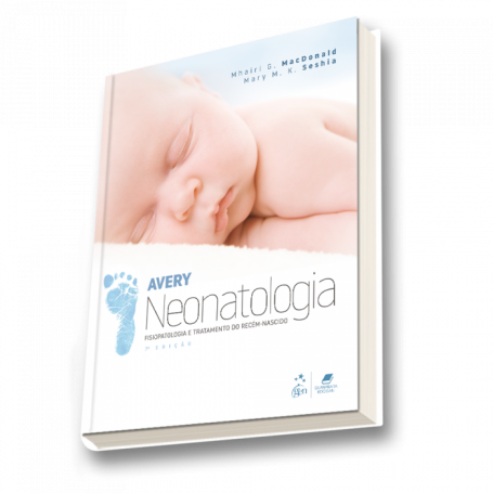 AVERY | NEONATOLOGIA. FISIOPATOLOGIA E TRATAMENTO DO RECEM-N
