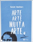 ARTE, ARTE MUITA ARTE