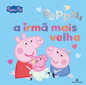 PEPPA PIG PEPPA A IRMÃ MAIS VELHA
