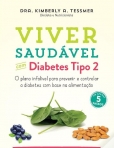 VIVER SAUDAVEL COM DIABETES TIPO 2 - o plano infalivel para prevenir e controlar a diabetes com base na alimentacao
