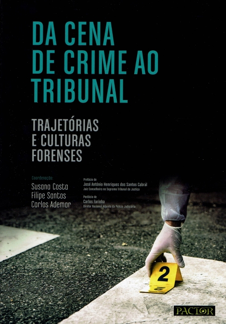 DA CENA DO CRIME AO TRIBUNAL - trajetorias e culturas forenses