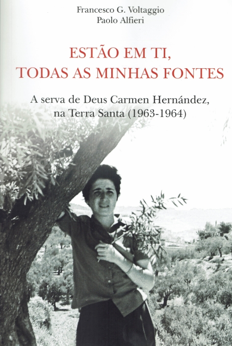 ESTÃO EM TI, TODAS AS MINHAS FONTES a serva de deus Carmen Hernández, na terra santa (1963-1964)