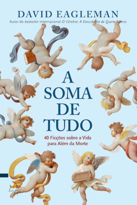 A SOMA DE TUDO - 40 ficções sobre a vida para além da morte