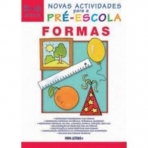 NOVAS ACTIVIDADES PARA A PRE- ESCOLA FORMAS 3-6 ANOS