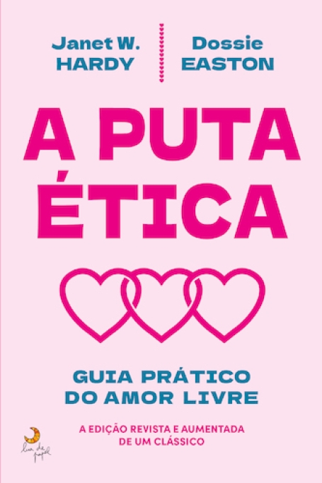 A PUTA ÉTICA - GUIA PRÁTICO DO AMOR LIVRE