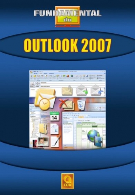 FUNDAMENTAL DO OUTLOOK - 2007 - GESTAO DE CONTACTOS MENSAGENS TAREFAS E WEB COM EXEMPLO GLOBAL PARA PRATICAR