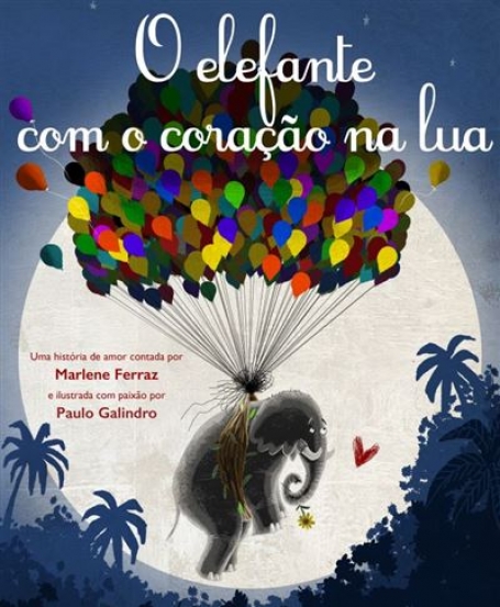 O ELEFANTE COM O CORAÇÃO DE LUA