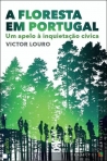 FLORESTA EM PORTUGAL - UM APELO A INQUIETACAO CIVICA
