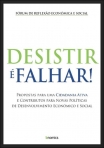 DESISTIR E FALHAR! - propostas para uma cidadania ativa e contributos para novas politicas de desenvolvimento economico e social