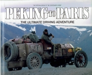 THE OFFICIAL BOOK OF THE CENTENARY EVENT - PEKING TO PARIS - THE ULTIMATE DRIVING ADVENTURE