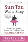 SUN TZU WAS A SISSY - CONQUER YOUR ENEMIES PROMOTE YOUR FRIENDS AND WAGE THE REAL ART OF WAR