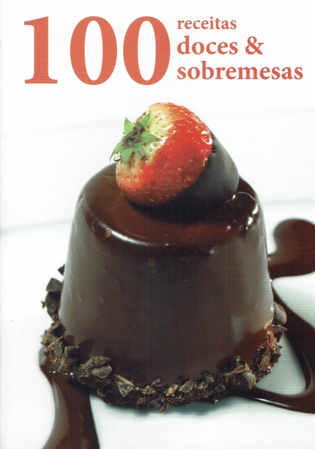100 RECEITAS DOCES E SOBREMESAS