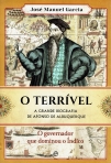 O TERRIVEL - A GRANDE BIOGRAFIA DE AFONSO DE ALBUQUERQUE