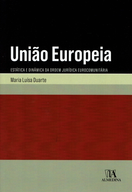 UNIAO EUROPEIA I - Estatica e dinamica da ordem juridica eurocomunitaria 2020