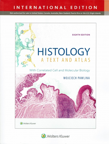 HISTOLOGY A TEXT AND ATLAS - INTERNATIONAL EDITION EIGHTH EDITION