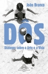 DOS - DIALOGOS SOBRE A ARTE E A VIDA