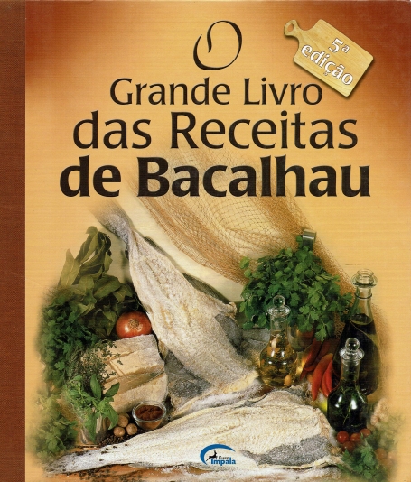 GRANDE LIVRO DAS RECEITAS DE BACALHAU 5ª edição