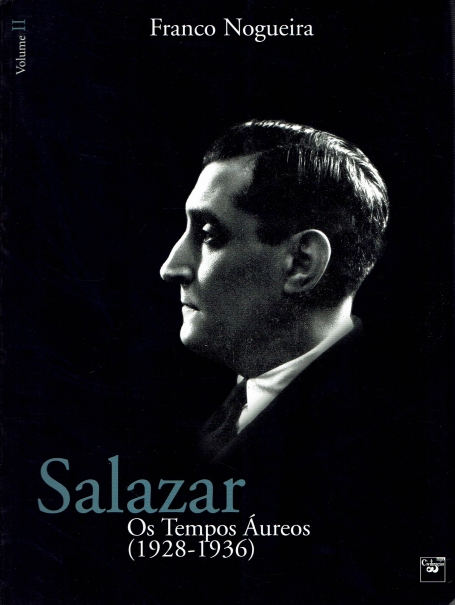 SALAZAR - OS TEMPOS AUREOS 1928 - 1936 (VOLUME II)