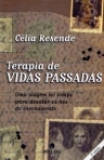 TERAPIA DE VIDAS PASSADAS - uma viagem no tempo para desatar os nos do inconsciente