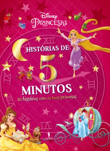 HISTÓRIAS DE 5 MINUTOS - 10 HISTÓRIAS COM AS TUAS PRINCESAS