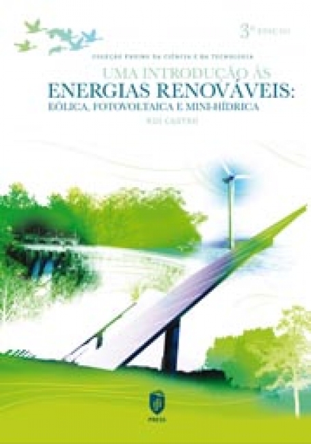 UMA INTRODUCAO AS ENERGIAS RENOVAVEIS - EOLICA - FOTOVOLTAICA - MINI-HIDRICA