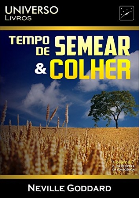 TEMPO DE SEMEAR E COLHER - VOLUME 7 - o despertar da consciencia