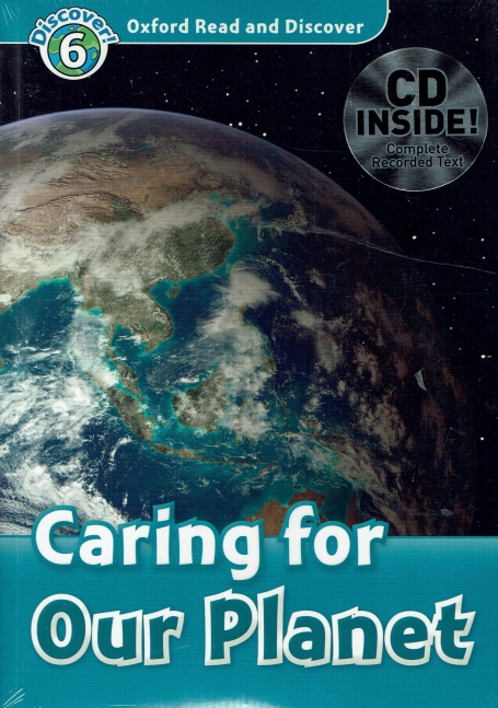 CARING FOR OUR PLANET - OXFORD READ AND DISCOVER LEVEL 6 - cd inside
