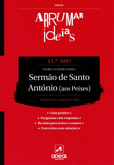 01875.11 - SERMAO DE SANTO ANTONIO (AOS PEIXES) COL ARRUMAR IDEIAS 11ºANO gui pratico, perguntas com respostas, revisao para testes e exames e exercicios com soluçoes