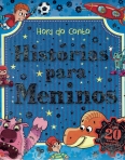 HISTORIAS PARA MENINOS - HORA DO CONTO COM 20 CONTOS INCRIVEIS