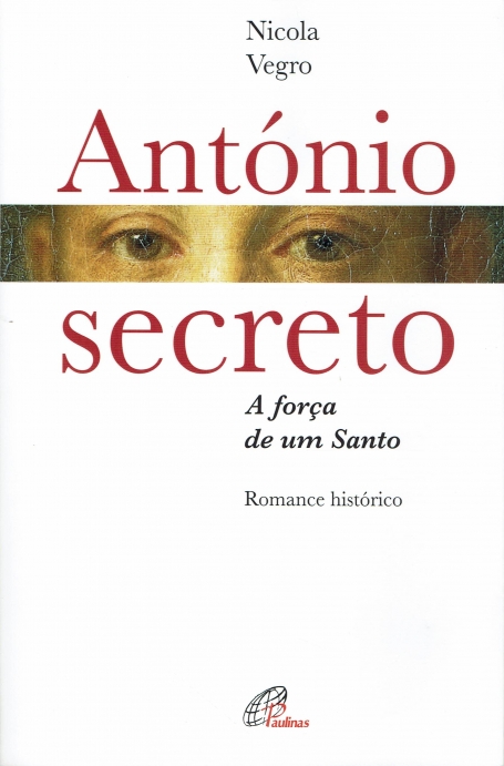 ANTÓNIO SECRETO - A Força de um Santo