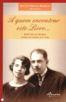 A QUEM ENCONTRAR ESTE LIVRO... JOAO PINA DE MORAIS - DIARIO DE GUERRA (1917 - 1918)