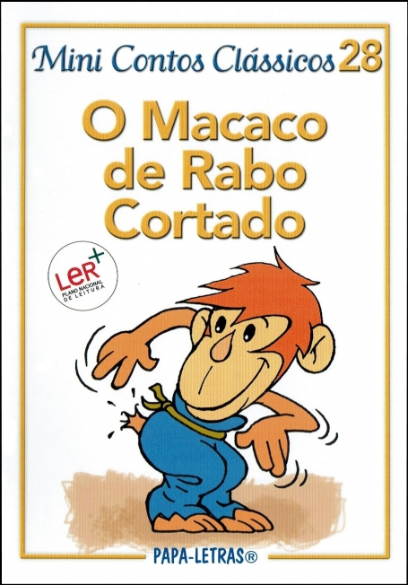 O MACACO DE RABO CORTADO - MINI CONTOS CLÁSSICOS 28