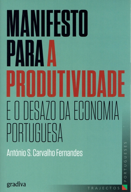 MANIFESTO PARA A PRODUTIVIDADE E O DESAZO DA ECONOMIA PORTUGUESA