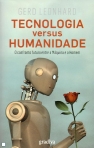 TECNOLOGIA versus HUMANIDADE - o confronto futuro entre a Maquina e o Homem
