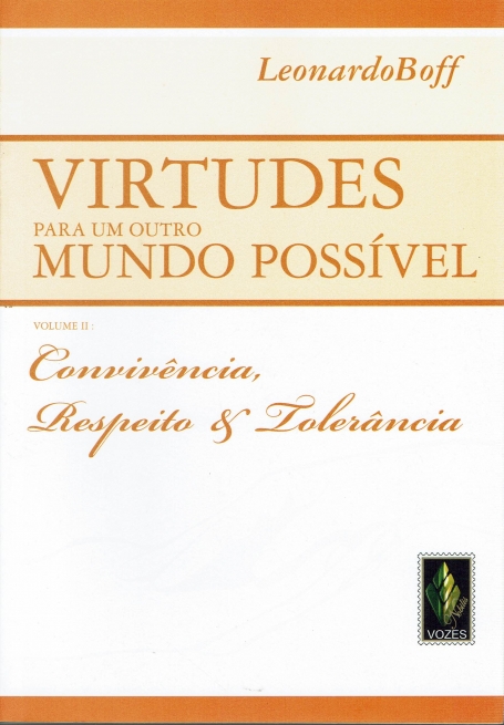 VIRTUDES PARA UM OUTRO MUNDO POSSIVEL VOLUME II - convivencia respeito e tolerancia