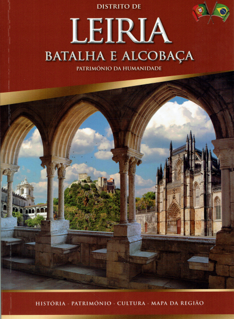 DISTRITO DE LEIRIA BATALHA E ALCOBAÇA - historia - patrimonio - cultura - mapa da região