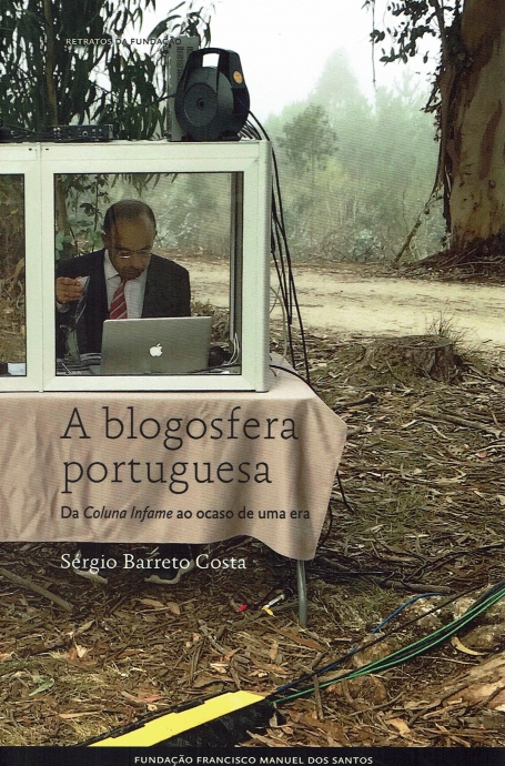 A BLOGOSFERA PORTUGUESA da coluna infame ao acaso de uma era