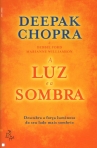 LUZ E A SOMBRA - descubra a forca luminosa do seu lado mais sombrio
