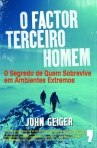 FACTOR TERCEIRO HOMEM - O SEGREDO DE QUEM SOBREVIVE EM AMBIENTES EXTREMOS
