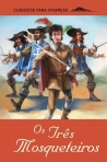 TRES MOSQUETEIROS - CLASSICOS PARA CRIANCAS