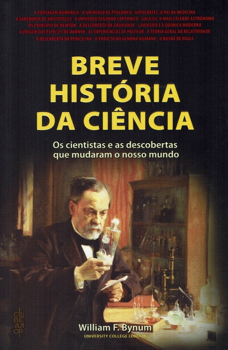 BREVE HISTORIA DA CIENCIA - os cientistas e as descobertas que mudaram o nosso mundo